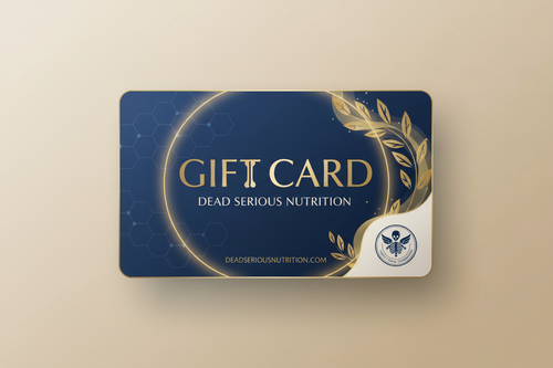 Dead Serious Nutrition Gift Card